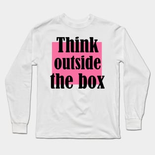 Think outside the box Long Sleeve T-Shirt